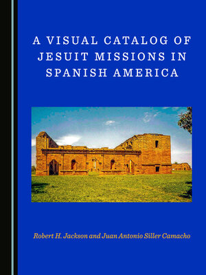 cover image of A Visual Catalog of Jesuit Missions in Spanish America